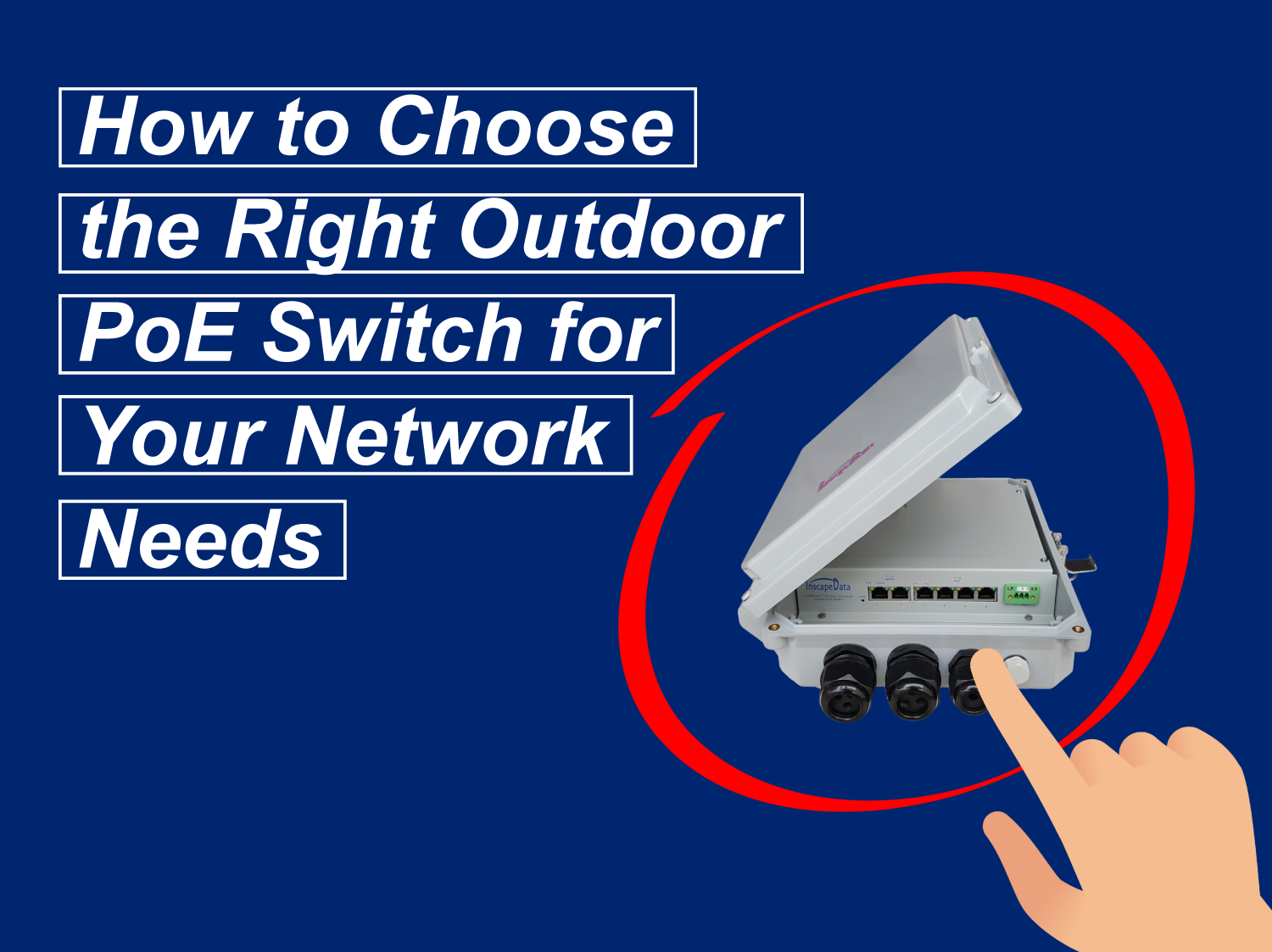 How to Choose the Right Outdoor PoE Switch for Your Network Needs